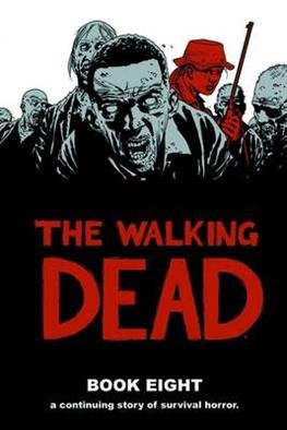 Cover for Robert Kirkman · The Walking Dead Book 8 (Hardcover Book) (2012)