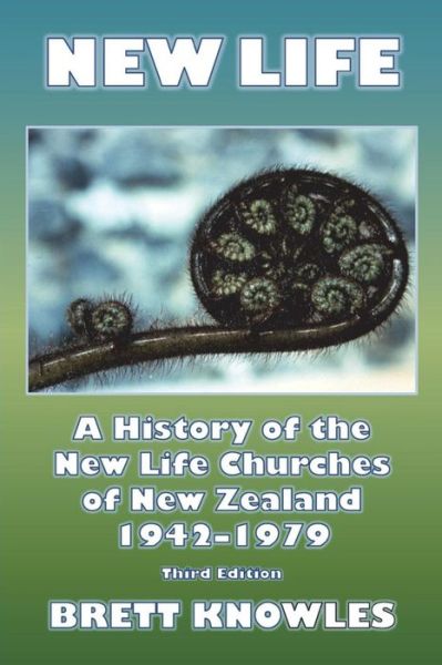 Cover for Brett Knowles · New Life, a History of the New Life Churches of New Zealand 1942-1979 (Paperback Book) (2015)