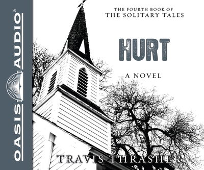 Cover for Travis Thrasher · Hurt A Novel (CD) (2013)