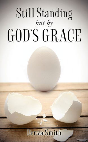 Cover for Denva Smith · Still Standing but by God's Grace (Paperback Book) (2011)