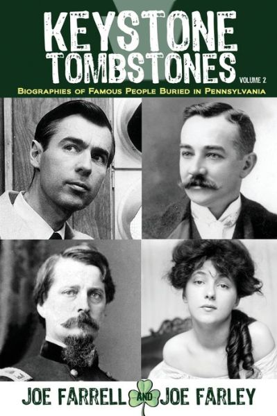 Keystone Tombstones - Volume 2: Biographies of Famous People Buried in Pennsylvania - Keystone Tombstones - Joe Farrell - Bücher - Sunbury Press, Inc. - 9781620062937 - 12. September 2020