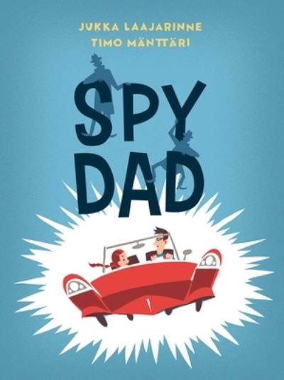 Spy Dad - Jukka Laajarinne - Bøker - Crocodile Books - 9781623719937 - 1. juli 2018