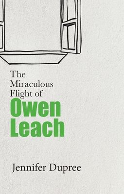 Cover for Jennifer Dupree · The Miraculous Flight of Owen Leach (Paperback Book) (2022)