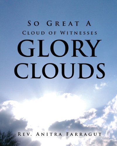 Cover for Rev Anitra Farragut · So Great a Cloud of Witnesses Glory Clouds (Pocketbok) (2013)