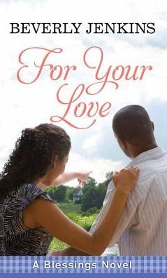 Cover for Beverly Jenkins · For Your Love: a Blessings Novel (Hardcover bog) (2015)