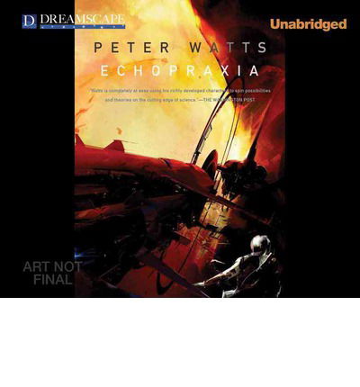 Cover for Peter Watts · Echopraxia (Audiobook (CD)) [Unabridged edition] (2014)