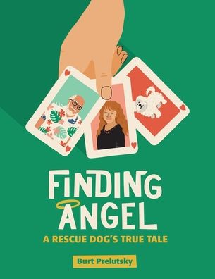 Cover for Burt Prelutsky · Finding Angel - A Rescue Dog's True Tale (Paperback Book) (2021)