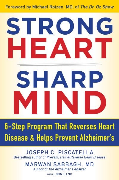Cover for Joseph C. Piscatella · STRONG HEART, SHARP MIND: The 6-Step Brain-Body Balance Program that Reverses                    Heart Disease and Helps Prevent Alzheimer’s (Gebundenes Buch) (2022)