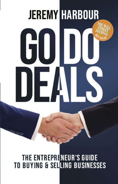 Cover for Jeremy Harbour · Go Do Deals: The Entrepreneur’s Guide to Buying &amp; Selling Businesses (Pocketbok) (2020)