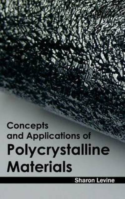 Cover for Sharon Levine · Concepts and Applications of Polycrystalline Materials (Hardcover bog) (2015)