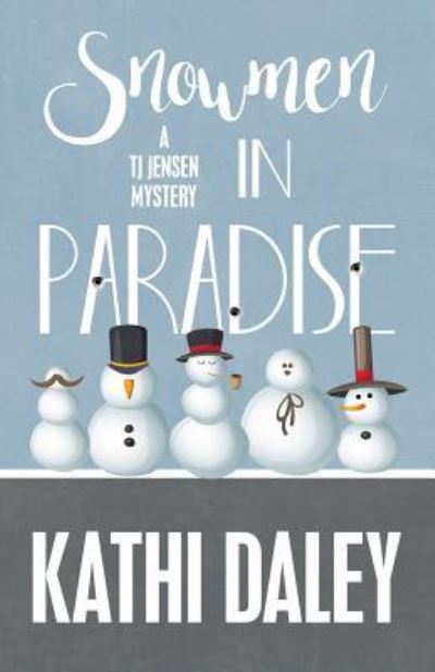 Cover for Kathi Daley · Snowmen in Paradise - Tj Jensen Mystery (Paperback Book) (2016)