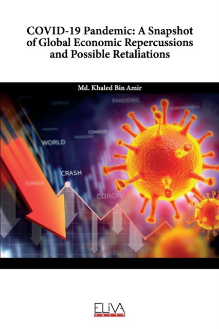COVID-19 Pandemic - MD Khaled Bin Amir - Books - Eliva Press - 9781636481937 - May 10, 2021