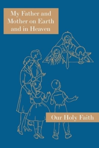 Cover for Sister Mary Alphonsine · My Father and Mother on Earth and in Heaven: Our Holy Faith Series - Our Holy Faith (Paperback Book) (2019)