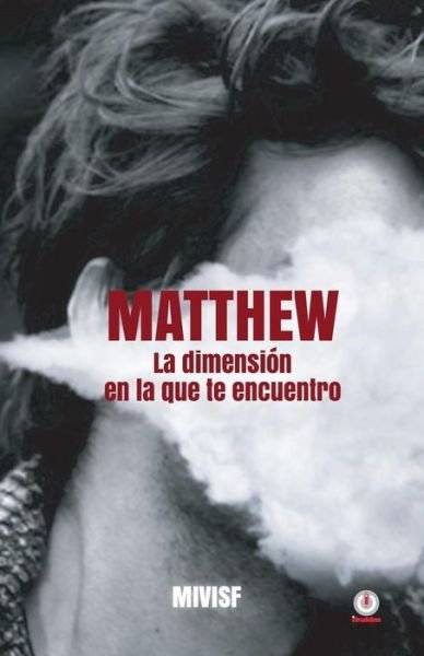 Cover for MIVI Sf · Matthew: La Dimensi n En La Que Te Encuentro (Pocketbok) (2018)