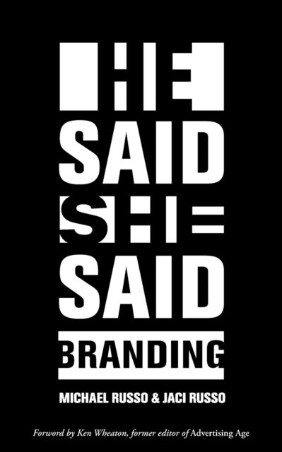 He Said, She Said: Branding - Michael Russo - Books - ADVANTAGE MEDIA GROUP - 9781642251937 - April 20, 2021