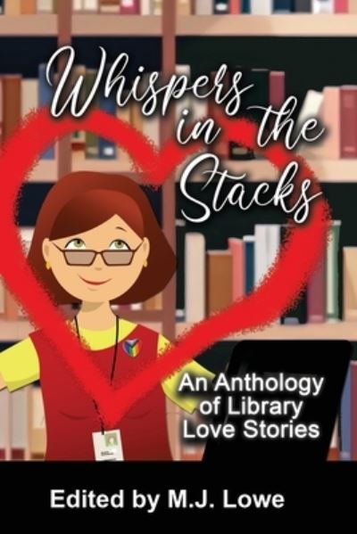 Cover for Lowe Mj · Whispers in the Stacks: An Anthology of Library Love Stories (Paperback Book) (2024)