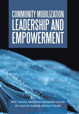 Cover for Prof Shadia Abdelrhim Mohamed Daoud · Community Mobilization Leadership and Empowerment (Hardcover Book) (2020)