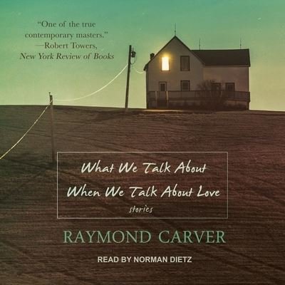 What We Talk about When We Talk about Love - Raymond Carver - Musiikki - Tantor Audio - 9781665287937 - tiistai 21. helmikuuta 2017