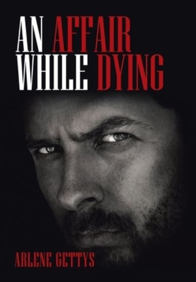 Cover for Arlene Gettys · Affair While Dying (Book) (2023)