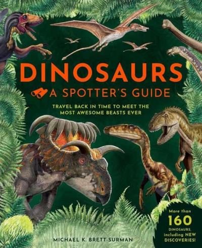 Cover for Michael K. Brett-Surman · Dinosaurs: A Spotter's Guide (Hardcover Book) (2021)