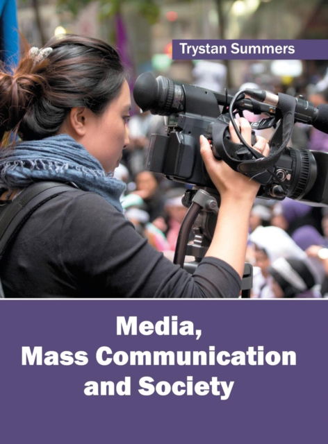 Cover for Trystan Summers · Media, Mass Communication and Society (Hardcover Book) (2016)