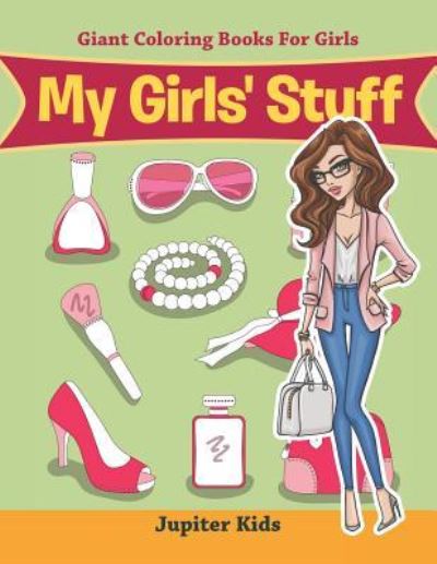 Cover for Jupiter Kids · My Girls' Stuff: Giant Coloring Books For Girls (Paperback Book) (2016)