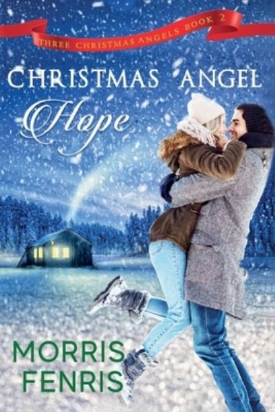 Christmas Angel Hope - Morris Fenris - Books - Independently Published - 9781691310937 - September 6, 2019