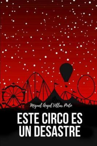Cover for Miguel Angel Villar Pinto · Este circo es un desastre (Paperback Book) (2018)
