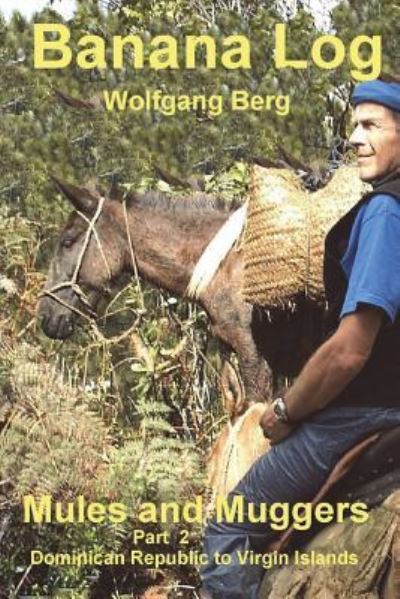 Cover for Wolfgang Berg · Banana Log Part 2, Mules and Muggers (Paperback Book) (2018)