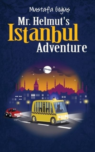 Cover for Mustafa Gögüs · Mr. Helmut's Istanbul Adventure (Paperback Book) (2018)