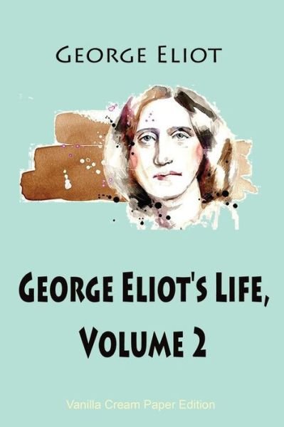 Cover for George Eliot · George Eliot's Life, Volume 2 (Paperback Bog) (2018)