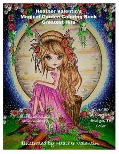 Cover for Heather Valentin · Heather Valentin's Magical Garden Greatest Hits Coloring Book (Paperback Bog) (2018)