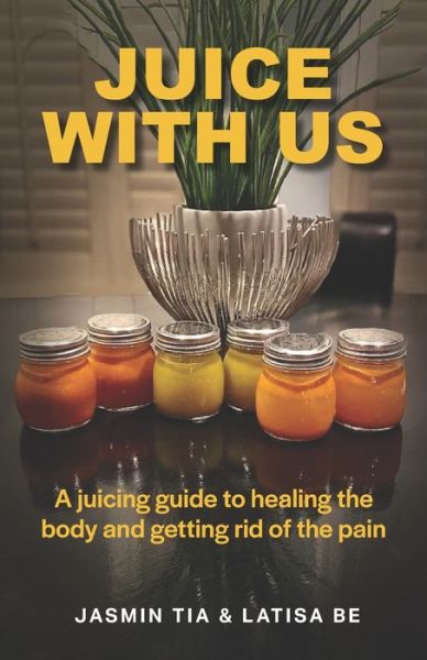 Cover for Latisa Be · Juice With Us (Paperback Book) (2021)