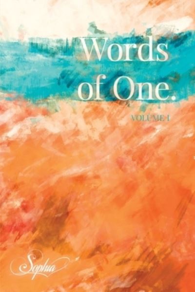 Sophia Love · Words of One: Volume I - Words of One. (Paperback Book) (2020)