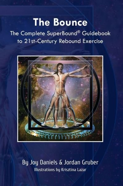 Joy Daniels · The Bounce: The Complete SuperBound (R) Guidebook to 21st-Century Rebound Exercise (Paperback Book) (2020)