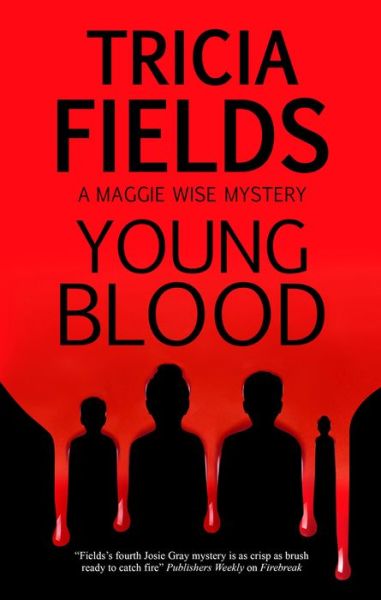 Young Blood - A Maggie Wise mystery - Tricia Fields - Books - Canongate Books - 9781780296937 - January 29, 2021