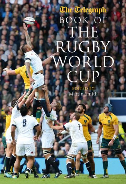 Cover for Martin Smith · Telegraph Book of the Rugby World Cup (Hardcover Book) (2015)