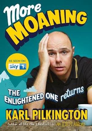 Cover for Karl Pilkington · More Moaning: the Enlightened One Returns (Hardcover Book) [Signed edition] (2016)