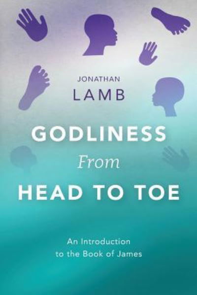 Cover for Jonathan Lamb · Godliness from Head to Toe (Paperback Book) (2018)