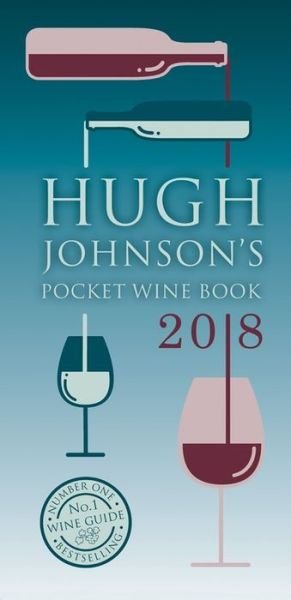 Hugh Johnson's Pocket Wine Book 2018 - Hugh Johnson - Kirjat - Octopus Publishing Group - 9781784722937 - torstai 7. syyskuuta 2017