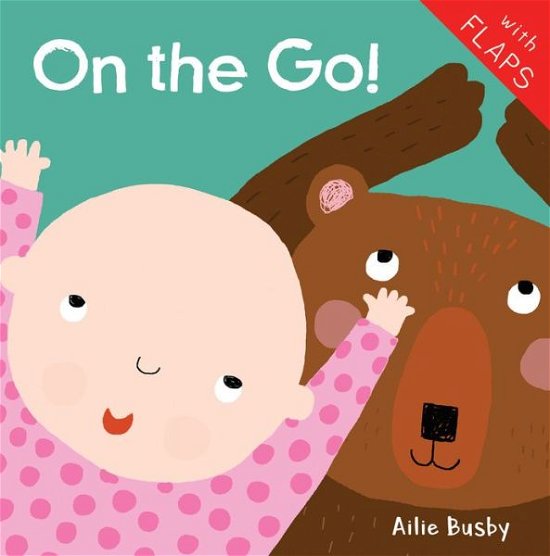 Cover for Ailie Busby · On the Go! - Just Like Me! 2018 (Board book) [New artwork edition] (2018)