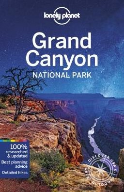 Lonely Planet Grand Canyon National Park - Travel Guide - Lonely Planet - Kirjat - Lonely Planet Global Limited - 9781786575937 - tiistai 19. maaliskuuta 2019