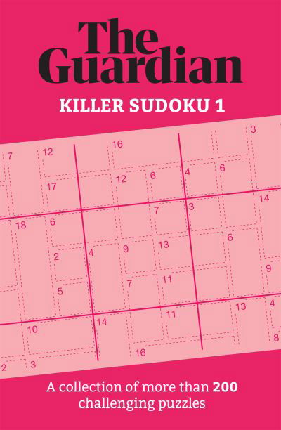 The Guardian Killer Sudoku 1: A collection of more than 200 challenging puzzles - The Guardian - Books - Headline Publishing Group - 9781787396937 - May 13, 2021