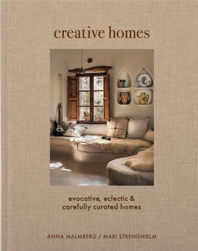 Creative Homes: Evocative, Eclectic and Carefully Curated Interiors - Anna Malmberg - Bücher - Ryland, Peters & Small Ltd - 9781788795937 - 19. März 2024