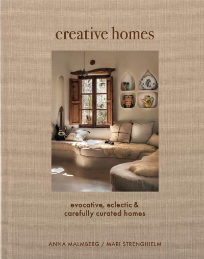 Creative Homes: Evocative, Eclectic and Carefully Curated Interiors - Anna Malmberg - Bøker - Ryland, Peters & Small Ltd - 9781788795937 - 19. mars 2024