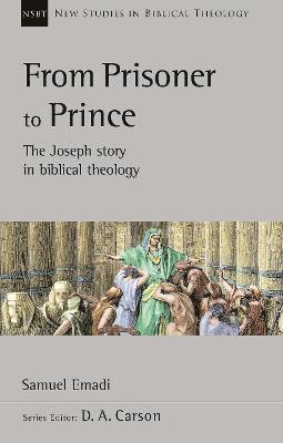 Cover for Dr Samuel Emadi · From Prisoner to Prince: The Joseph Story In Biblical Theology - New Studies in Biblical Theology (Taschenbuch) (2022)