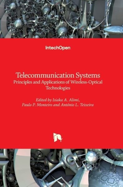 Cover for Isiaka A. Alimi · Telecommunication Systems: Principles and Applications of Wireless-Optical Technologies (Gebundenes Buch) (2019)