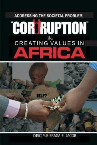 Cover for Eraga E Jacob · Addressing the Societal Problem, Corruption &amp; Creating Values in Africa (Taschenbuch) (2018)