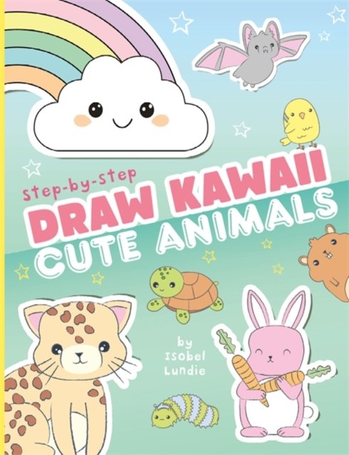 Cover for Isobel Lundie · Draw Kawaii: Cute Animals (Paperback Book) (2024)