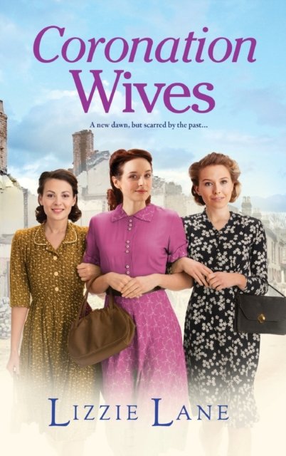 Cover for Lizzie Lane · Coronation Wives: A heartbreaking historical saga from Lizzie Lane - Wives and Lovers (Hardcover Book) (2022)